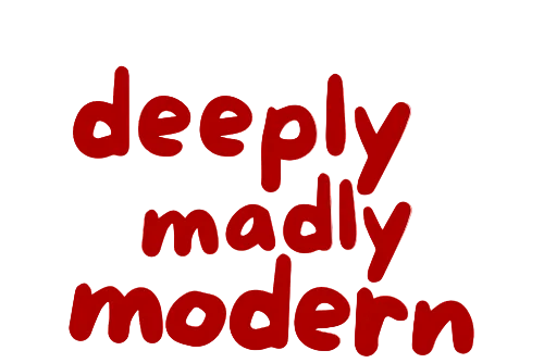 DeeplyMadlyModern